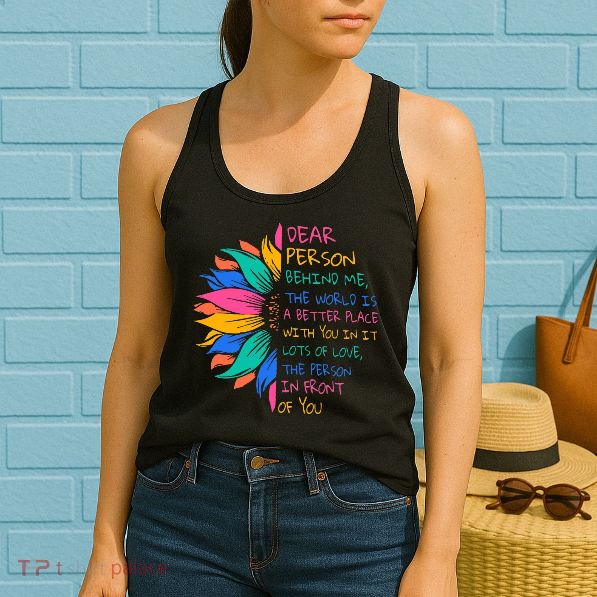 Sunflower Dear Person Behind Me The World Is A Better Place Women's Tank Top