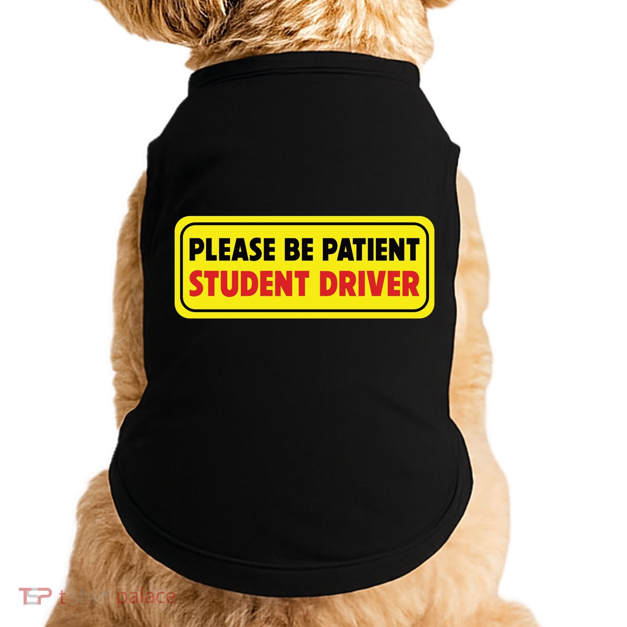 Student Driver Please Be Patient New Drivers Safety Warning Rookie Driver Doggie Tank