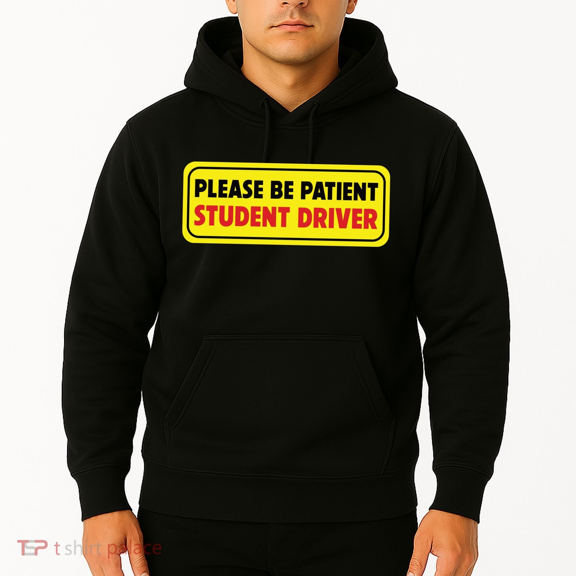 Student Driver Please Be Patient New Drivers Safety Warning Rookie Driver Hoodie