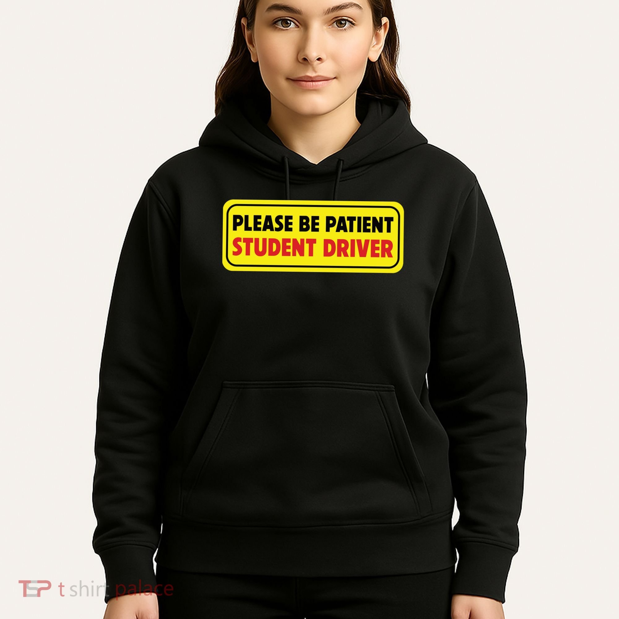 Student Driver Please Be Patient New Drivers Safety Warning Rookie Driver Hoodie