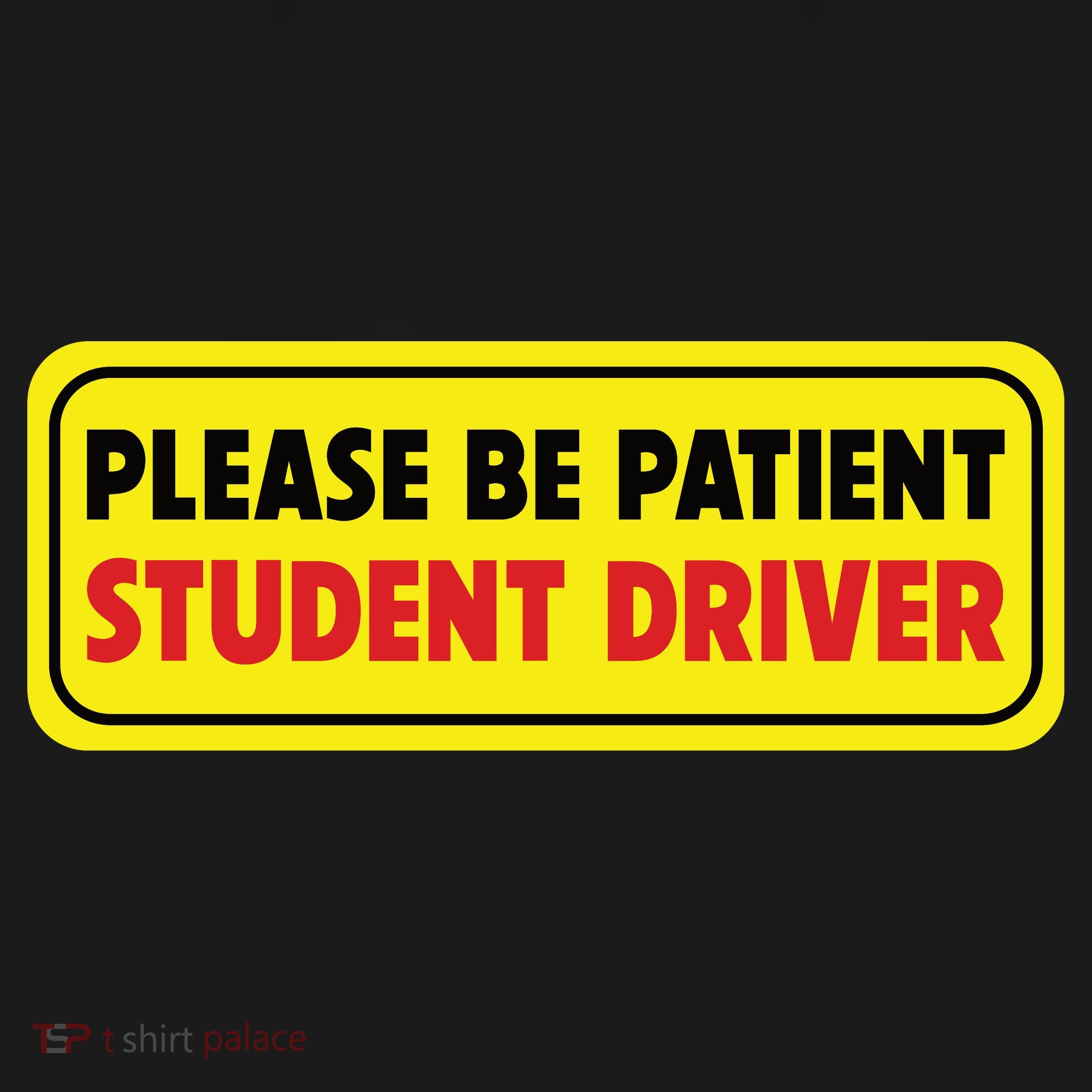 Student Driver Please Be Patient New Drivers Safety Warning Rookie Driver Sweatshirt