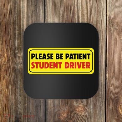 Student Driver Please Be Patient New Drivers Safety Warning Rookie Driver Coaster