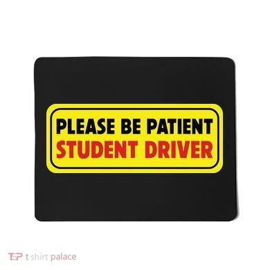 Student Driver Please Be Patient New Drivers Safety Warning Rookie Driver Mousepad