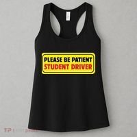 Student Driver Please Be Patient New Drivers Safety Warning Rookie Driver Women's Tank Top thumb 3