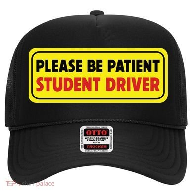 Student Driver Please Be Patient New Drivers Safety Warning Rookie Driver Hat