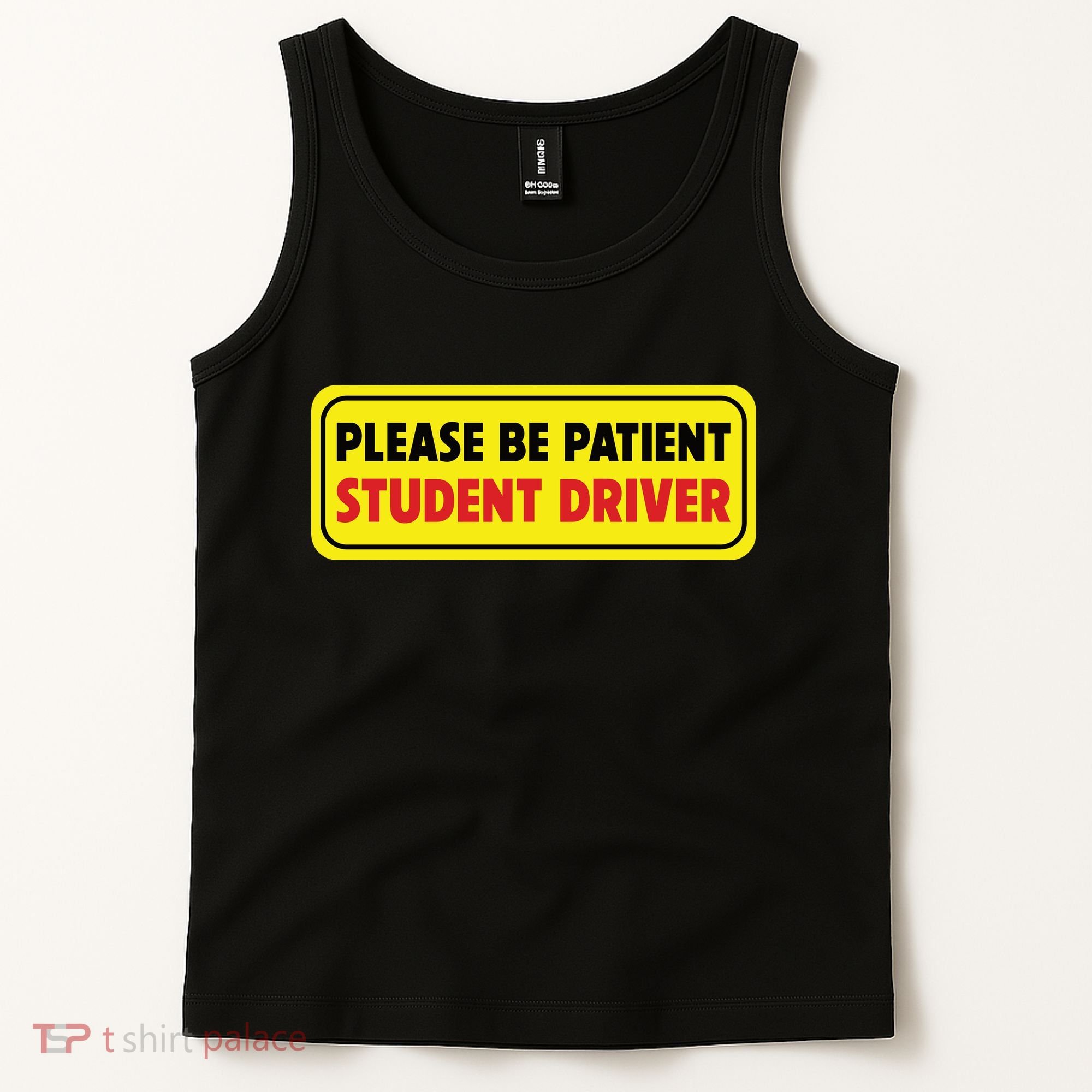 Student Driver Please Be Patient New Drivers Safety Warning Rookie Driver Tank Top