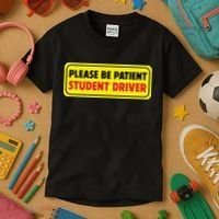 Student Driver Please Be Patient New Drivers Safety Warning Rookie Driver Kids T-Shirt thumb 3