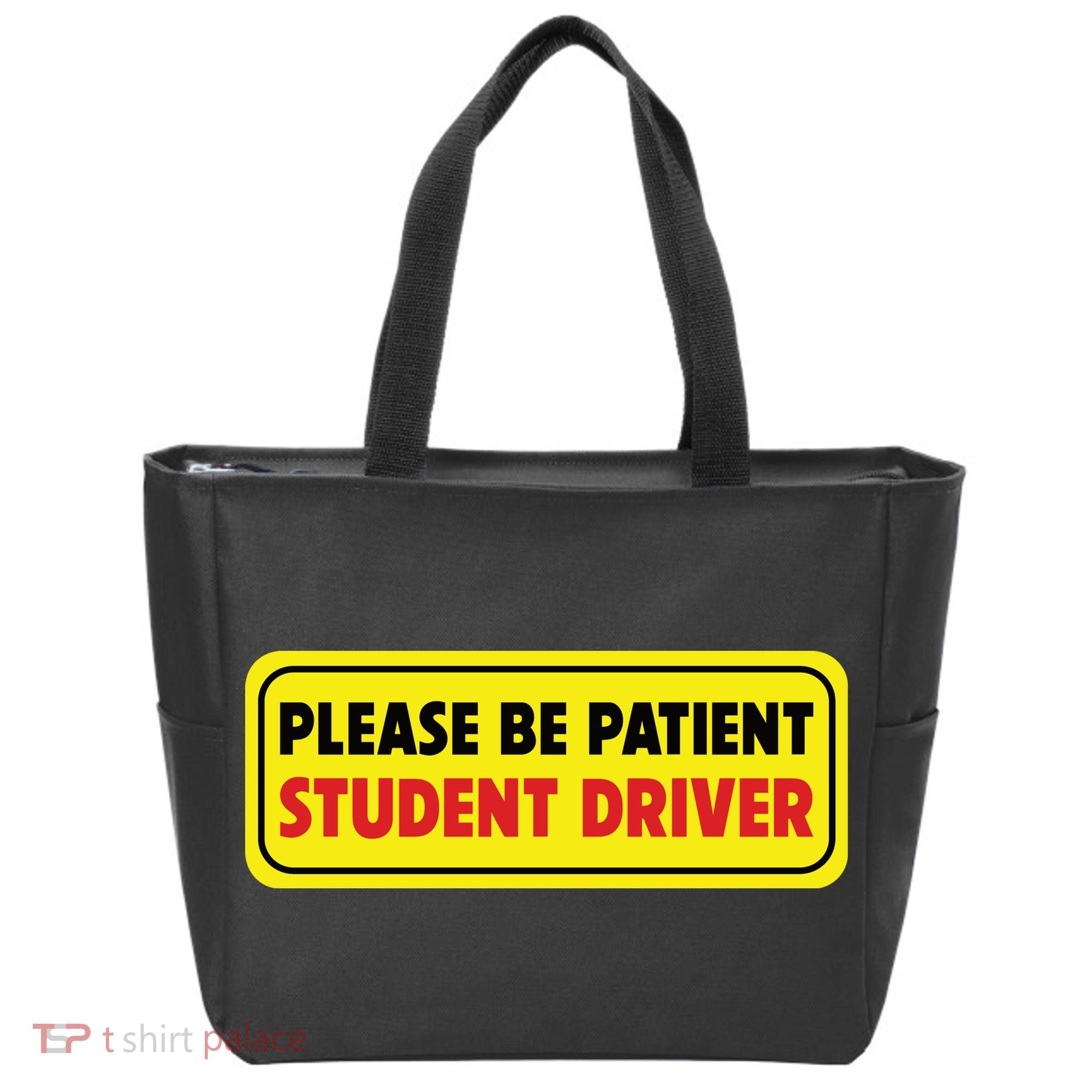 Student Driver Please Be Patient New Drivers Safety Warning Rookie Driver Tote Bag