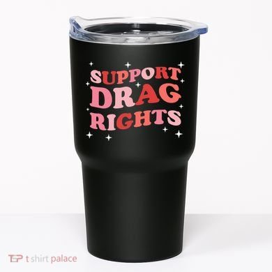 Support Drag Rights Drag Show Supporter Sassy Drag Queen Tumbler