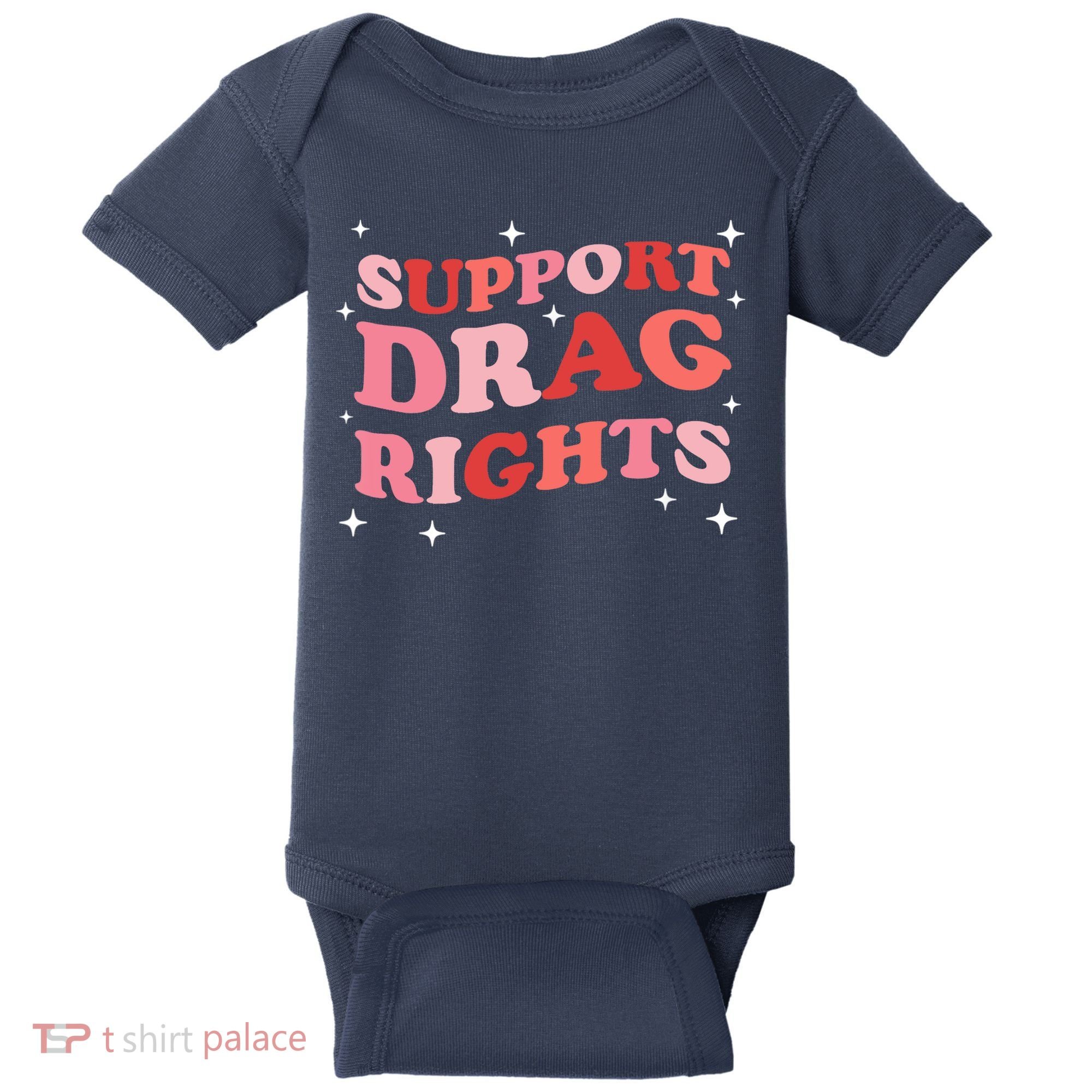 Support Drag Rights Drag Show Supporter Sassy Drag Queen Baby Bodysuit