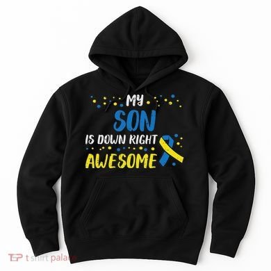 Son Down Right Awesome Down Syndrome Awareness Family Match Hoodie