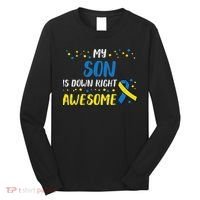 Son Down Right Awesome Down Syndrome Awareness Family Match Long Sleeve Shirt thumb 0