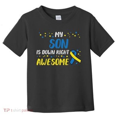 Son Down Right Awesome Down Syndrome Awareness Family Match Toddler T-Shirt