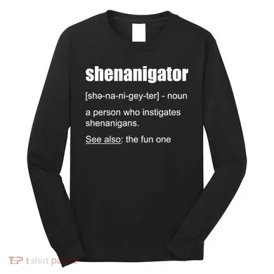 Shenanigator Definition Long Sleeve Shirt
