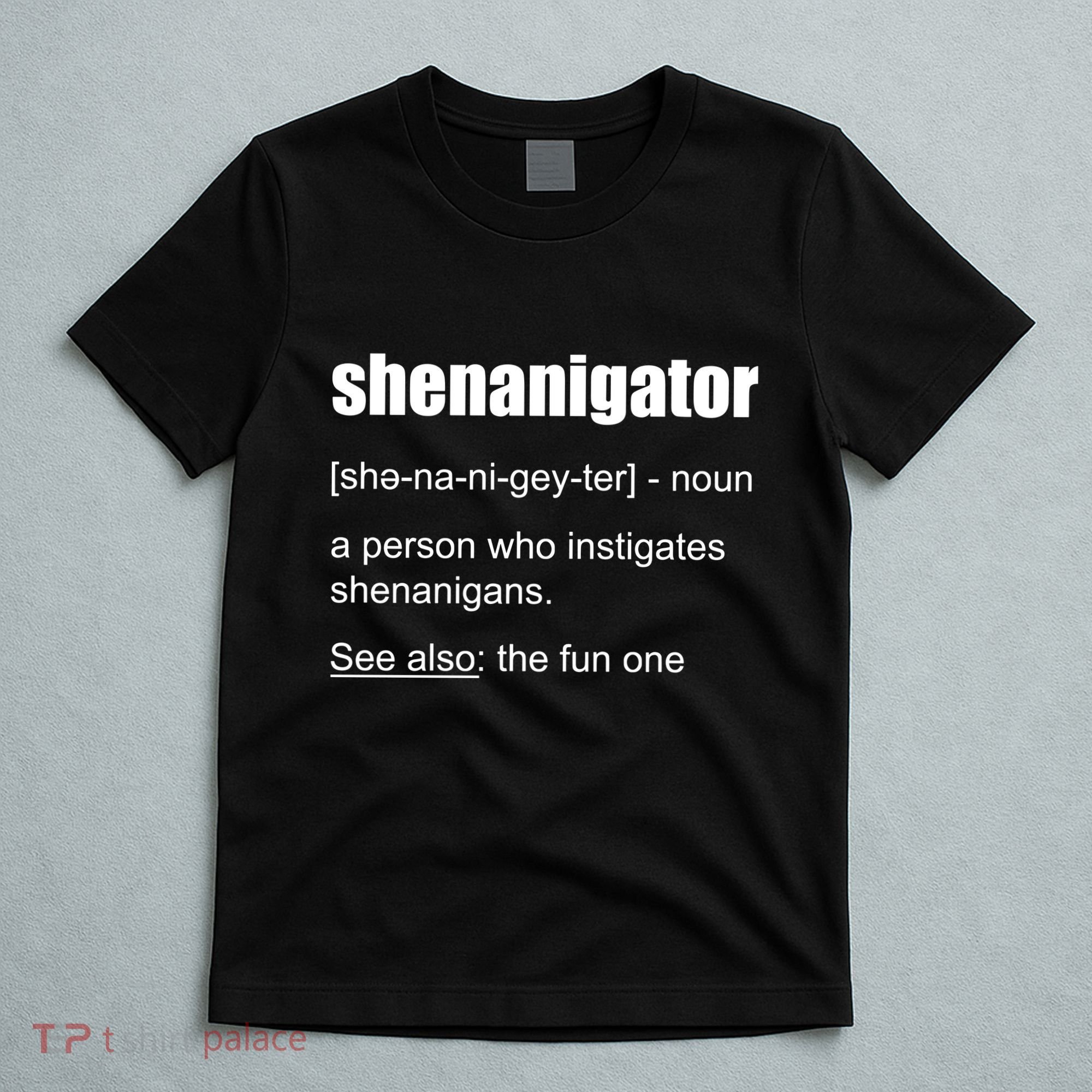 Shenanigator Definition T-Shirt