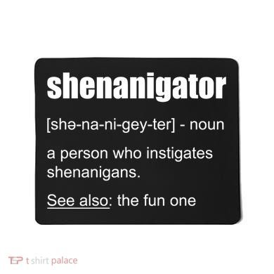 Shenanigator Definition Mousepad