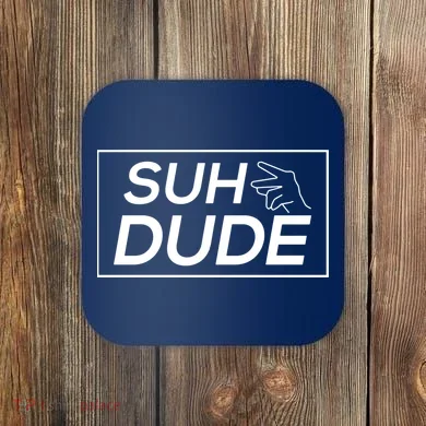 Suh Dude Coaster