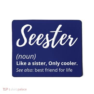 Seester Definition Seester Dictionary Best Sister Ever Gifts Mousepad