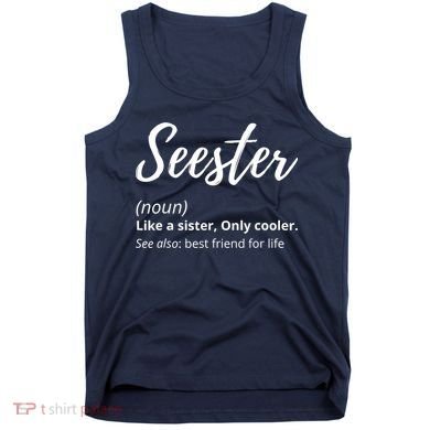 Seester Definition Seester Dictionary Best Sister Ever Gifts Tank Top