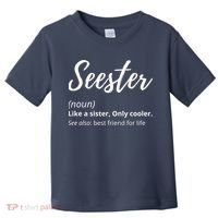 Seester Definition Seester Dictionary Best Sister Ever Gifts Toddler T-Shirt thumb 0
