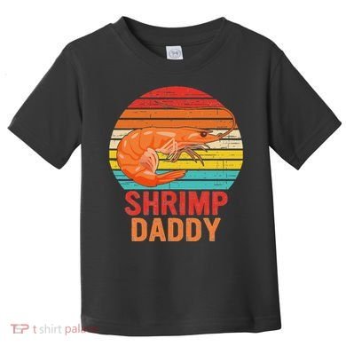 Shrimp Daddy Seafood Shellfish Vintage Toddler T-Shirt
