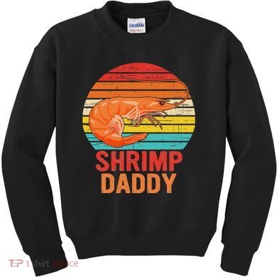 Shrimp Daddy Seafood Shellfish Vintage Kids Sweatshirt