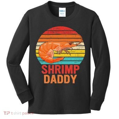 Shrimp Daddy Seafood Shellfish Vintage Kids Long Sleeve Shirt
