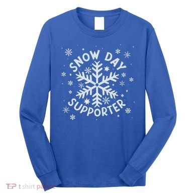 Snow Day Supporter Snowflake Winter Let It Snow  Long Sleeve Shirt