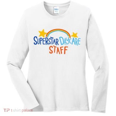 Superstar Daycare Staff Trendy Apparel Women's Long Sleeve Shirt