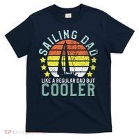 Sailing Dad | Sailboat Sailor Funny Father's Day Gift T-Shirt thumb 0
