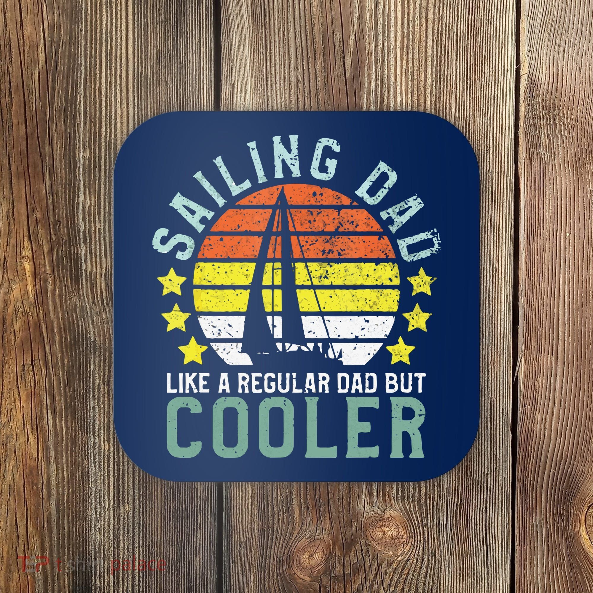 Sailing Dad | Sailboat Sailor Funny Father's Day Gift Coaster