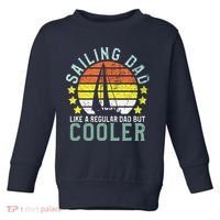 Sailing Dad | Sailboat Sailor Funny Father's Day Gift Toddler Sweatshirt thumb 0