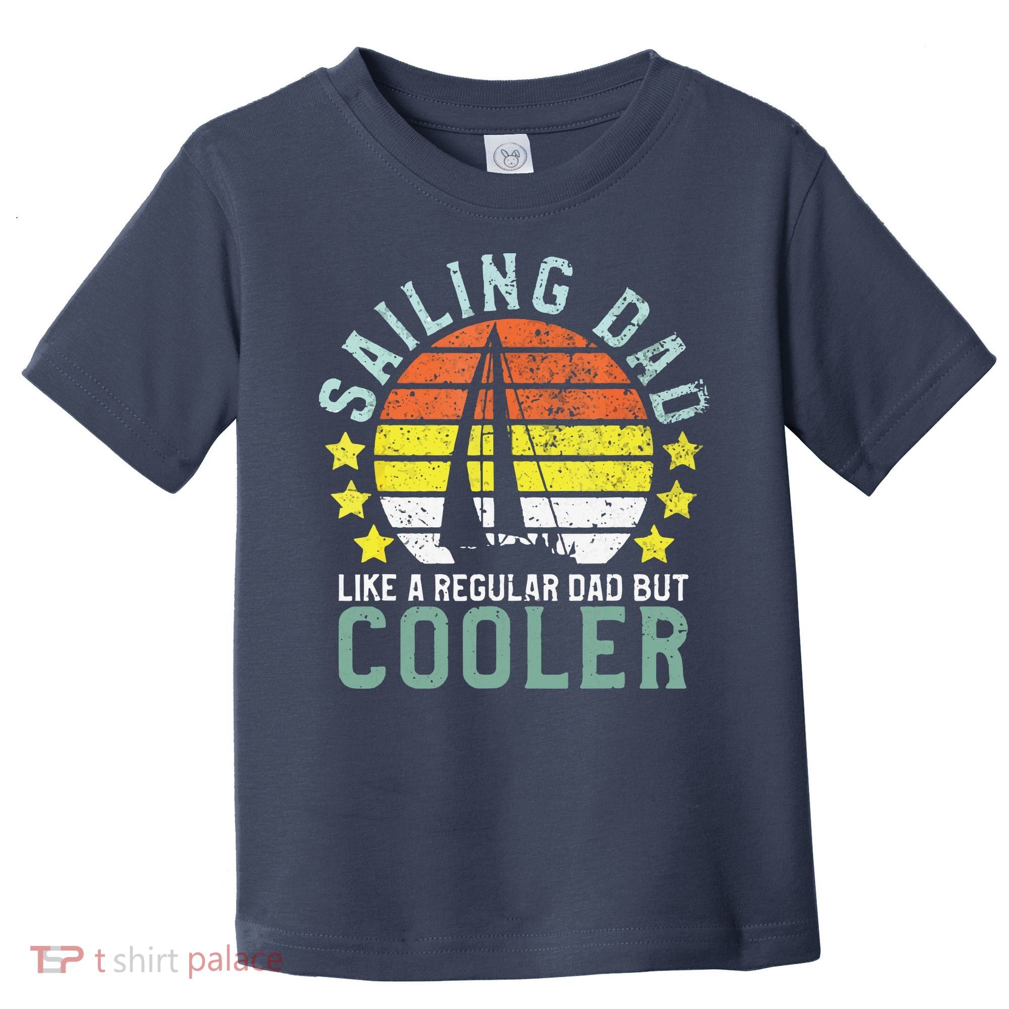 Sailing Dad | Sailboat Sailor Funny Father's Day Gift Toddler T-Shirt
