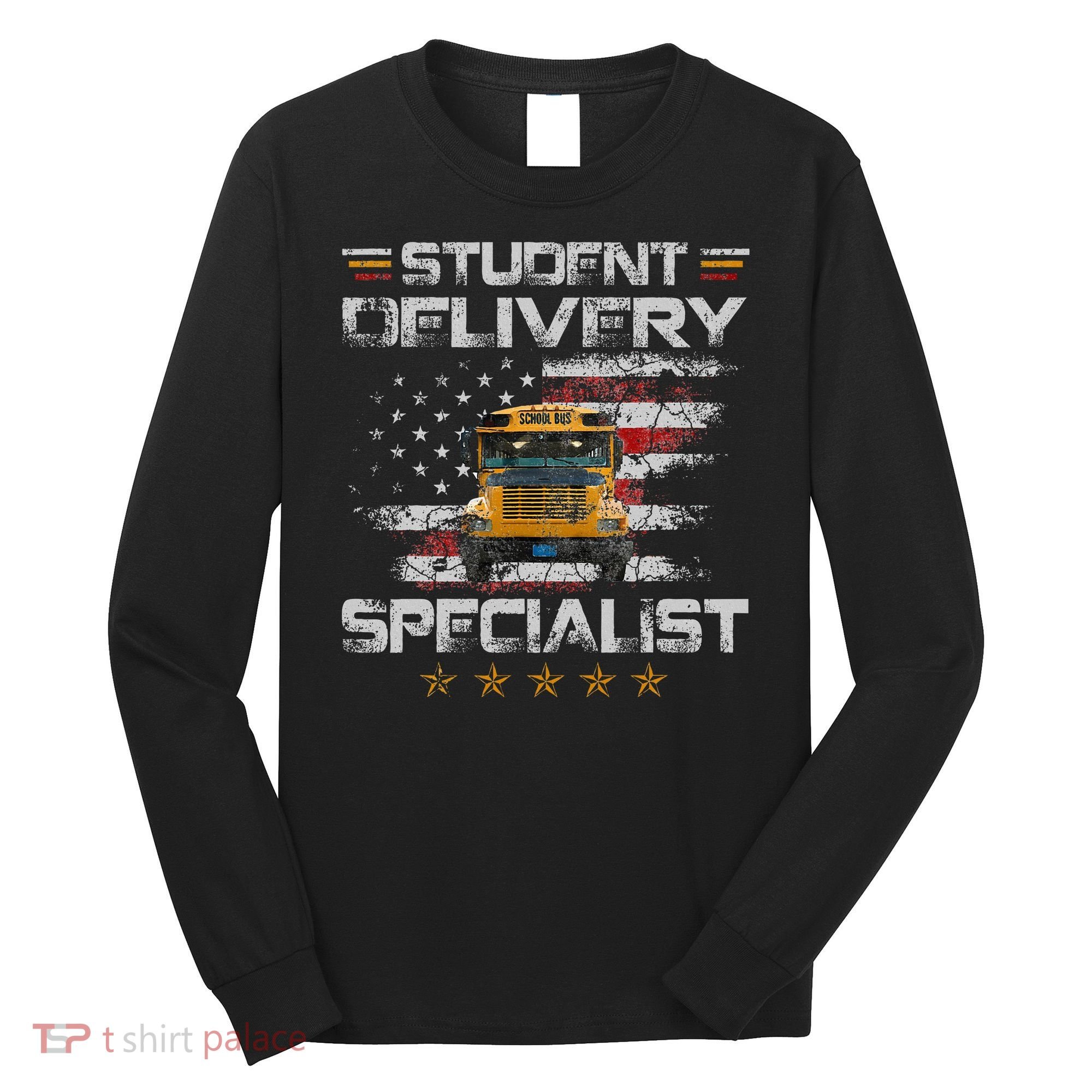 Student Delivery Specialist Funny School Bus Driver Long Sleeve Shirt