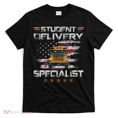 Student Delivery Specialist Funny School Bus Driver T-Shirt