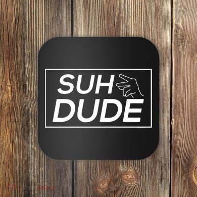 Suh Dude Coaster