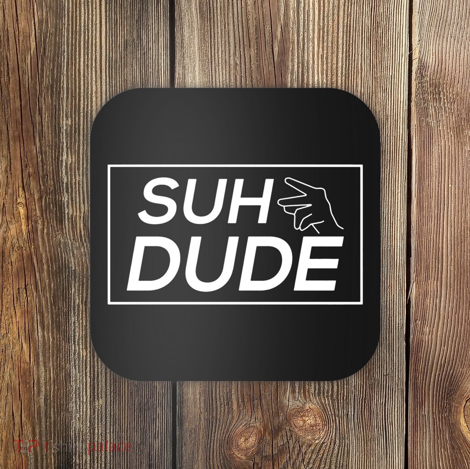 Suh Dude Coaster