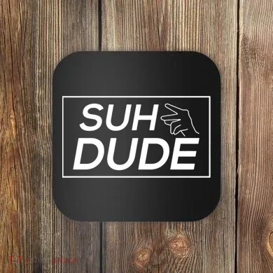 Suh Dude Coaster