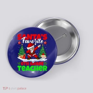 Santa Dabbing Santas Favorite 6Th Grade Teacher Christmas Gift Button