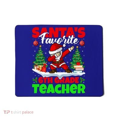 Santa Dabbing Santas Favorite 6Th Grade Teacher Christmas Gift Mousepad