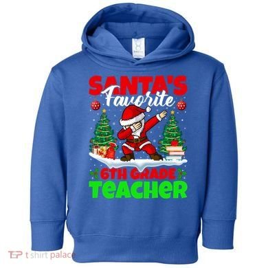 Santa Dabbing Santas Favorite 6Th Grade Teacher Christmas Gift Toddler Hoodie