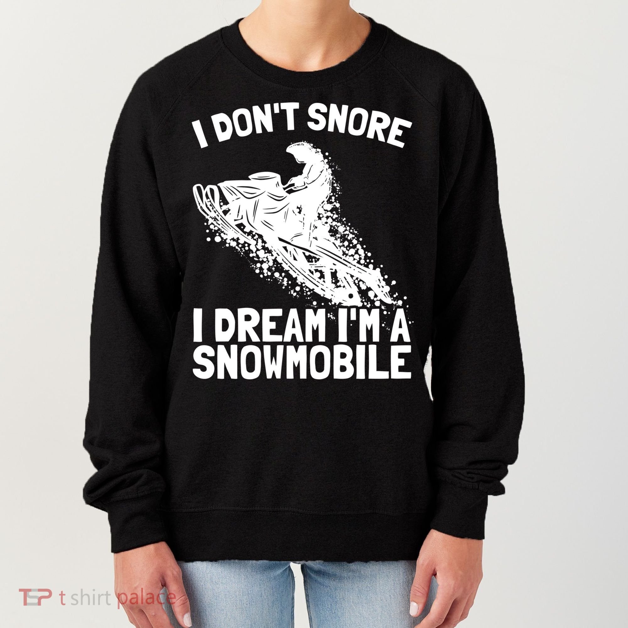 Snowmobile Dream Snore I Snoring Rider Driver Cool Gift Women's Sweatshirt