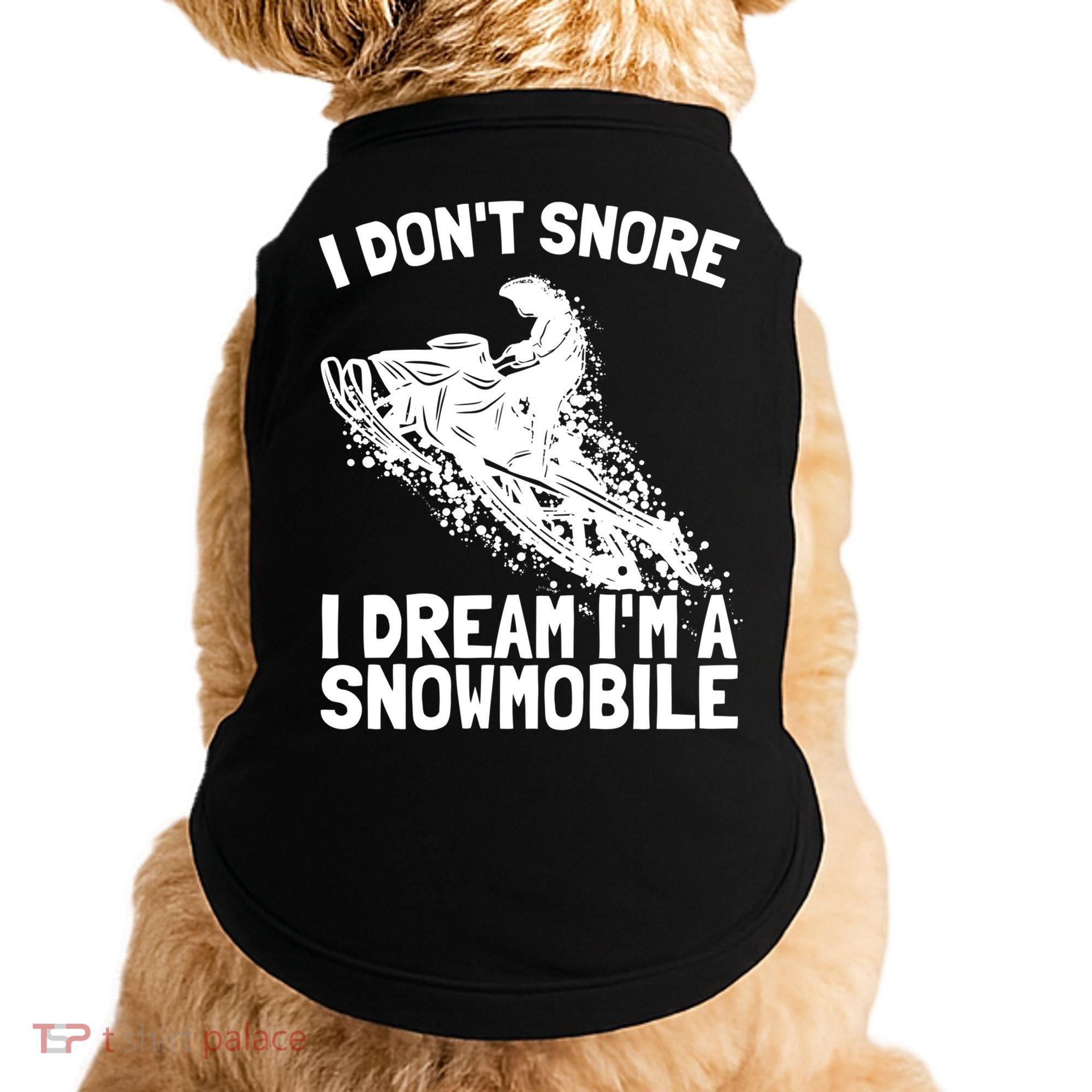 Snowmobile Dream Snore I Snoring Rider Driver Cool Gift Doggie Tank