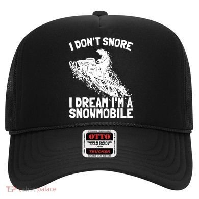 Snowmobile Dream Snore I Snoring Rider Driver Cool Gift Hat