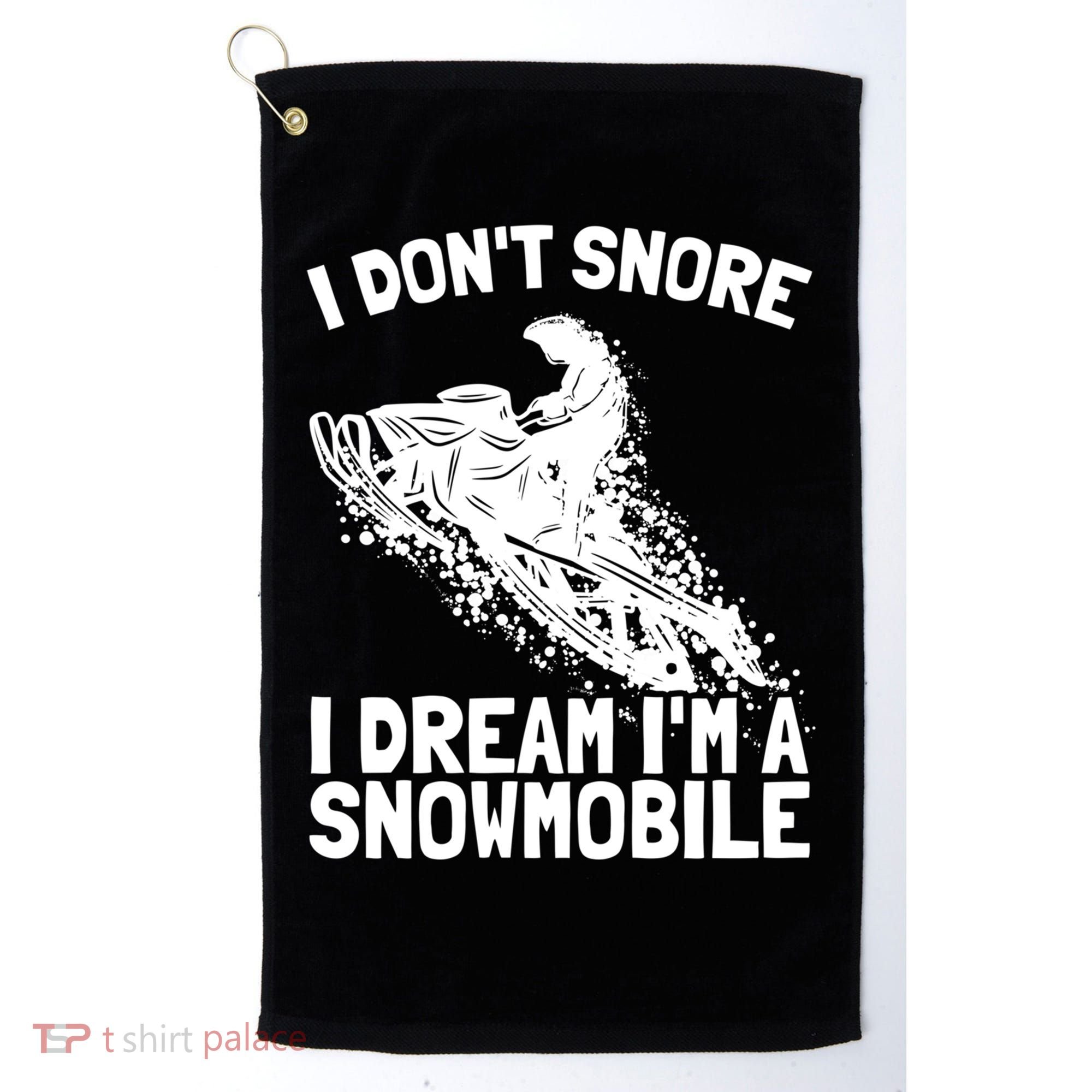 Snowmobile Dream Snore I Snoring Rider Driver Cool Gift Golf Towel