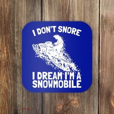 Snowmobile Dream Snore I Snoring Rider Driver Cool Gift Coaster