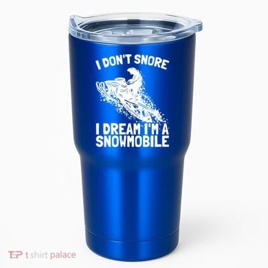 Snowmobile Dream Snore I Snoring Rider Driver Cool Gift Tumbler