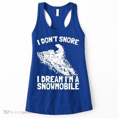 Snowmobile Dream Snore I Snoring Rider Driver Cool Gift Women's Tank Top
