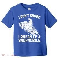 Snowmobile Dream Snore I Snoring Rider Driver Cool Gift Toddler T-Shirt thumb 0