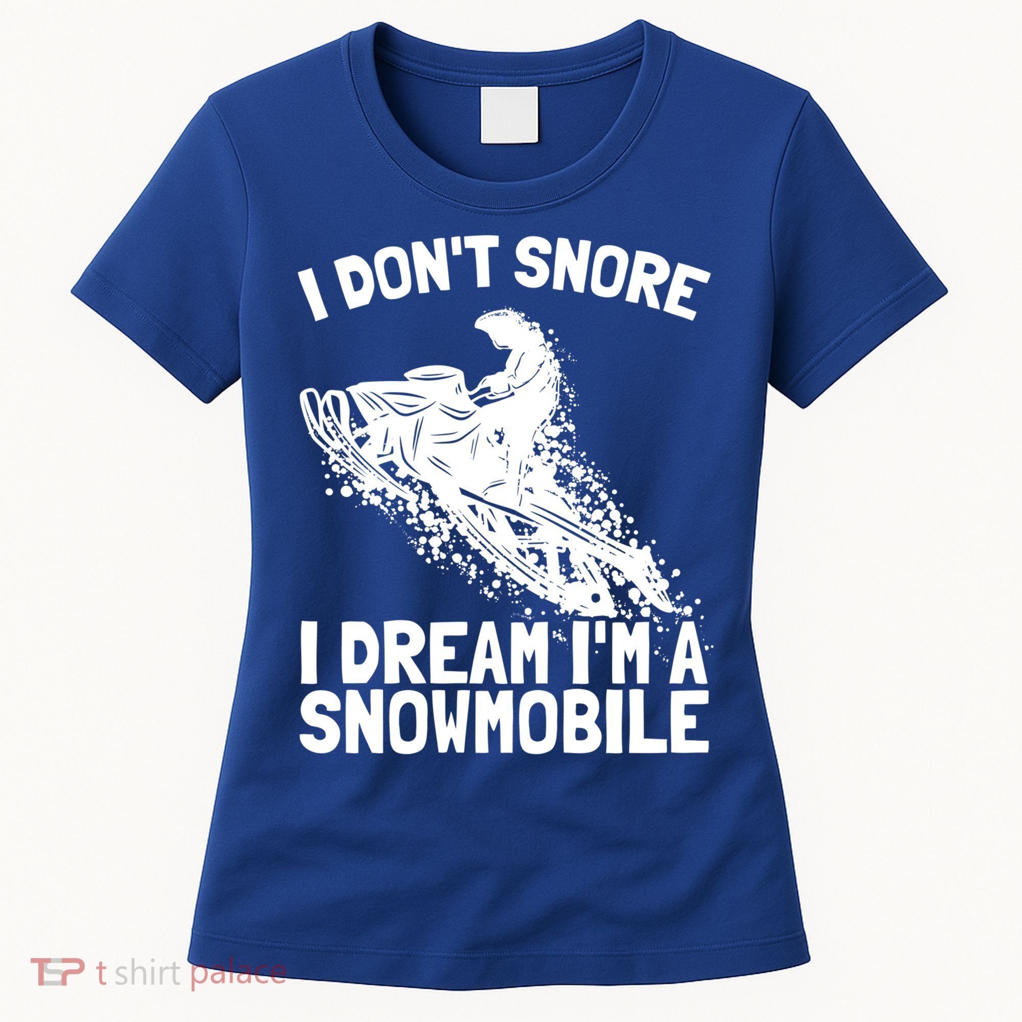 Snowmobile Dream Snore I Snoring Rider Driver Cool Gift Women's T-Shirt